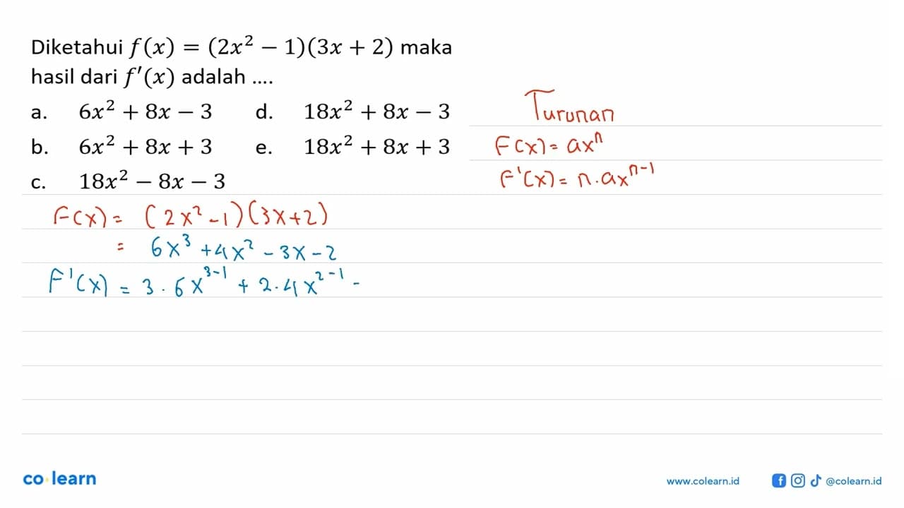 Diketahui f(x)=(2x^2-1)(3x+2) maka hasil dari f'(x) adalah