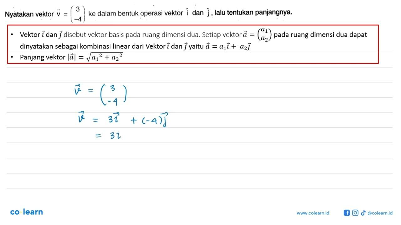 Nyatakan vektor v=(3 -4) ke dalam bentuk operasi vektor i