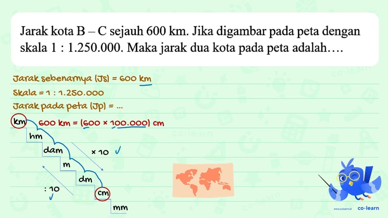 Jarak kota B - C sejauh 600 ~km . Jika digambar pada peta