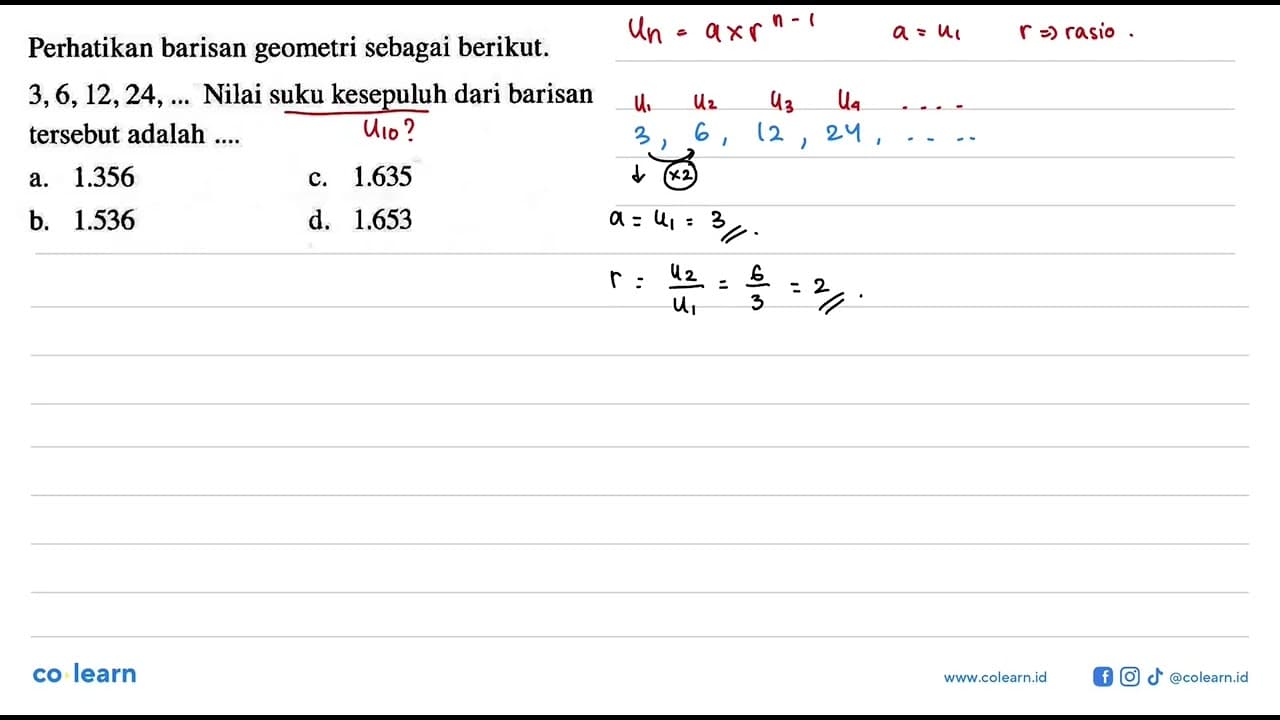 Perhatikan barisan geometri sebagai berikut 3,6,12,24...