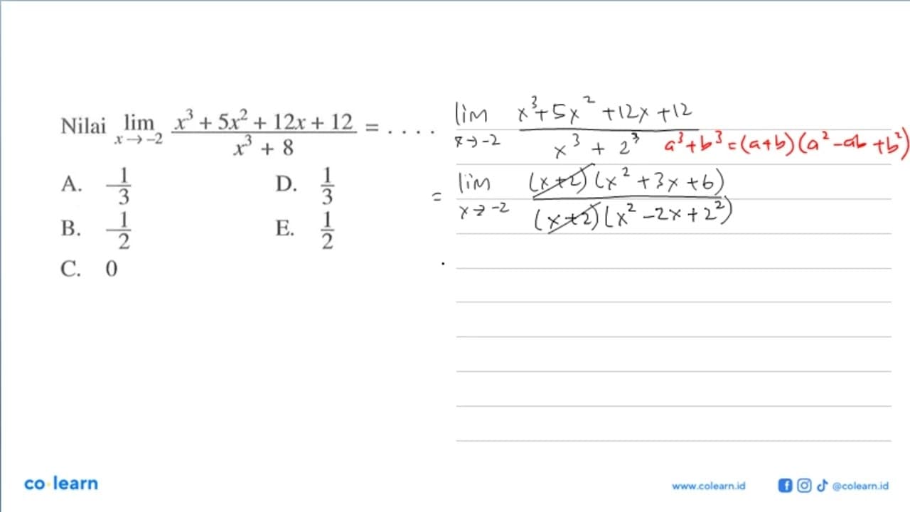 Nilai lim x->-2 (x^3+5x^2+12x+12)/(x^3+8)=...