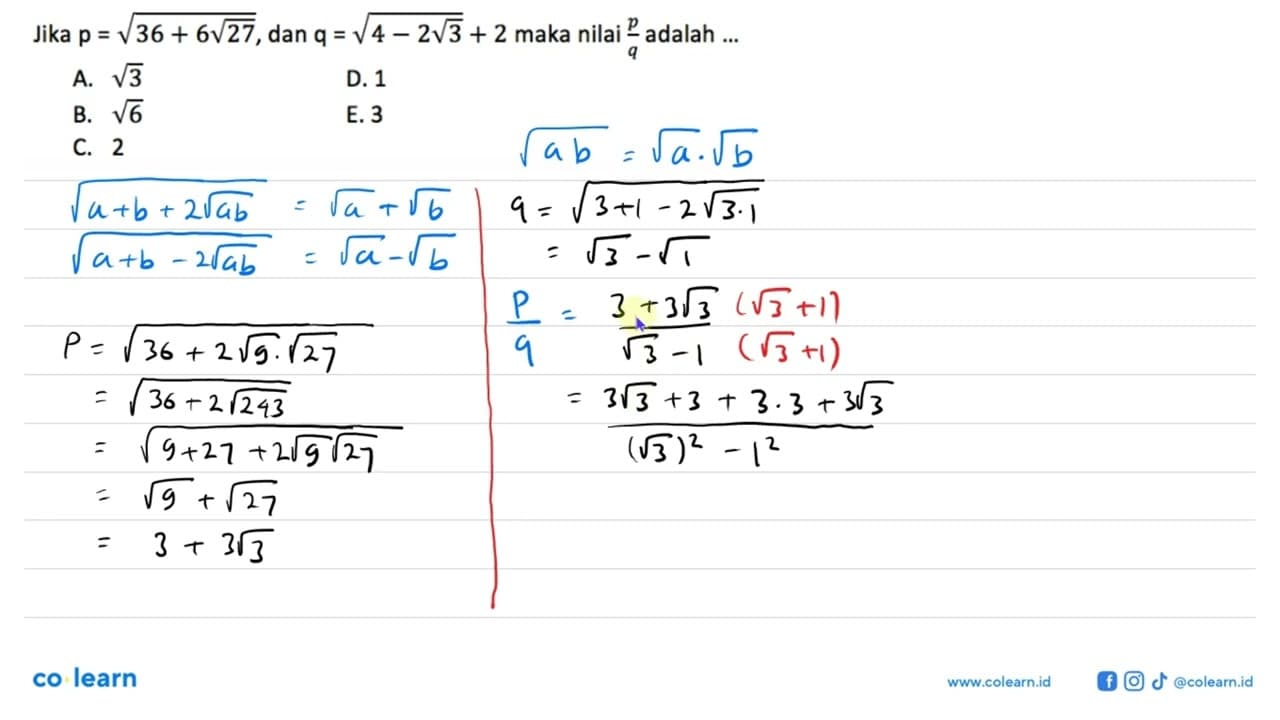 Jika p=akar(36+6 akar(27)), dan q=akar(4-2 akar(3))+2 maka