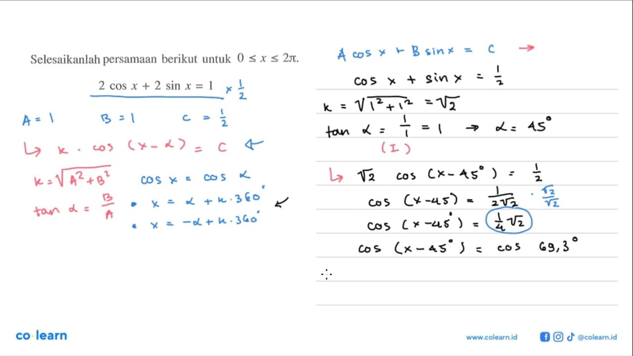 Selesaikanlah persamaan berikut untuk 0 <= x <= 2pi. 2 COS