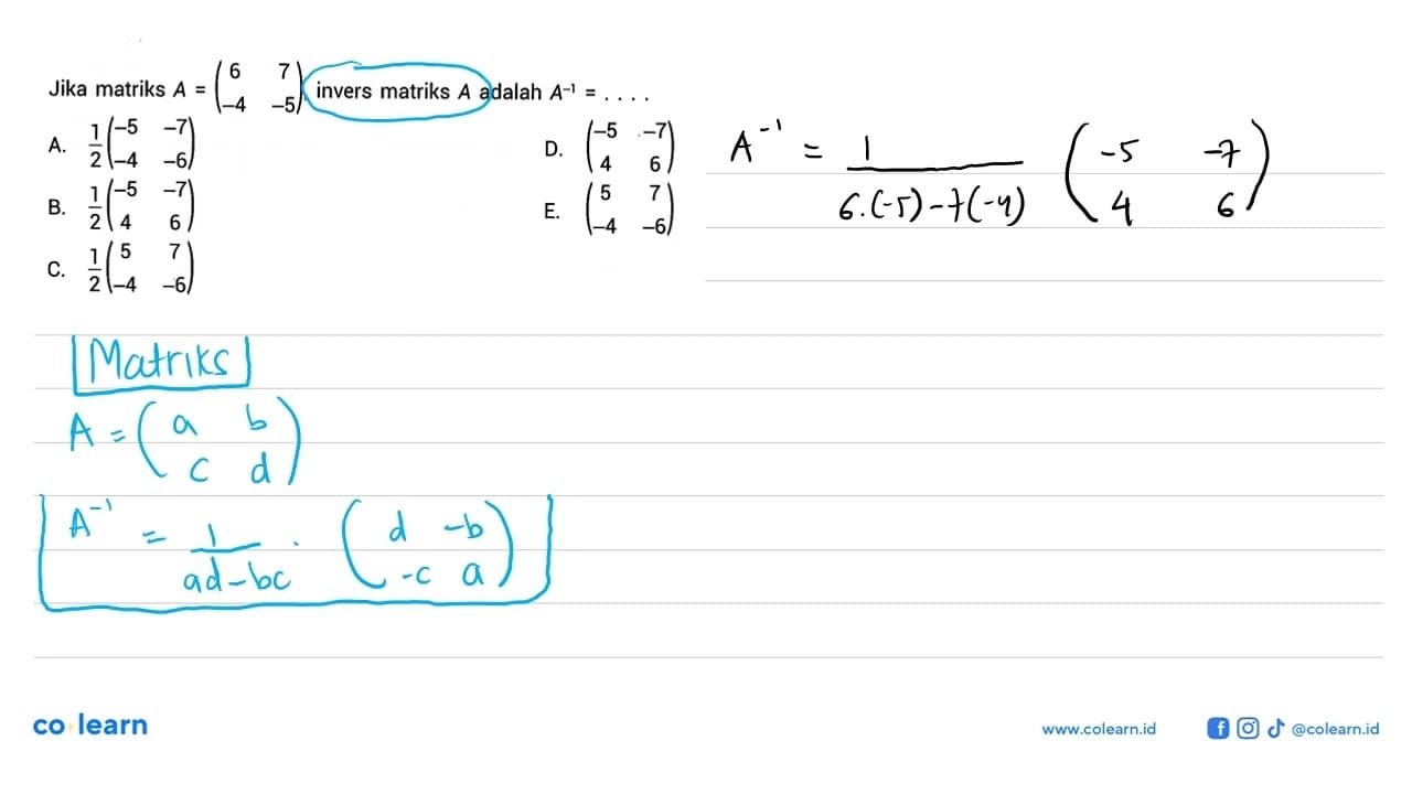 Jika matriks A=(6 7 -4 -5), invers matriks A adalah A^(-1)=