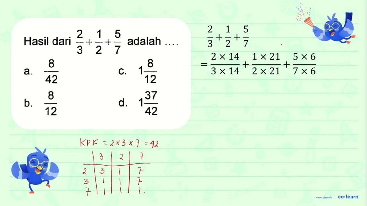 Hasil dari 2/3 + 1/2 + 5/7 adalah