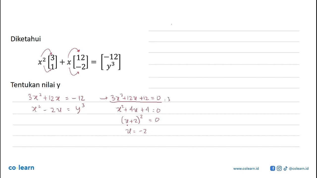 Diketahuix^2[3 1]+x[12 -2]=[-12 y^3]Tentukan nilai y