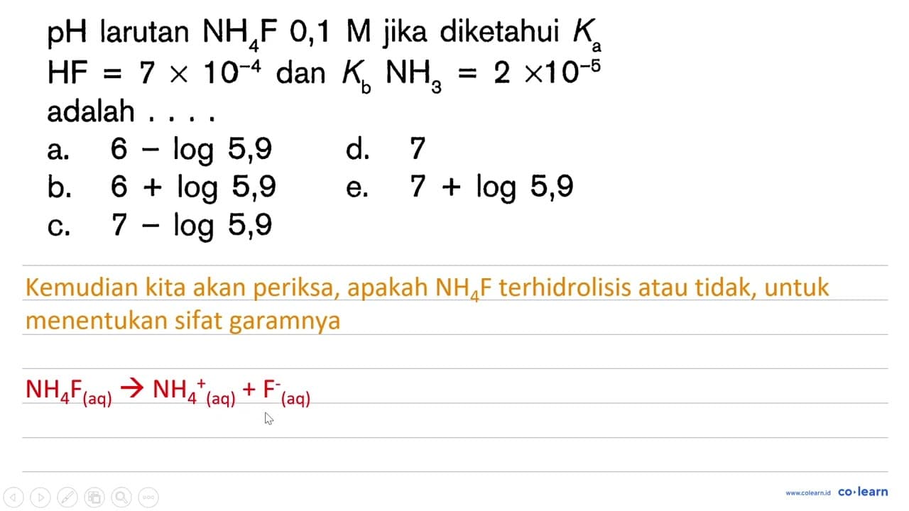 pH larutan NH4F 0,1 M jika diketahui Ka HF=7 x 10^(-4) dan