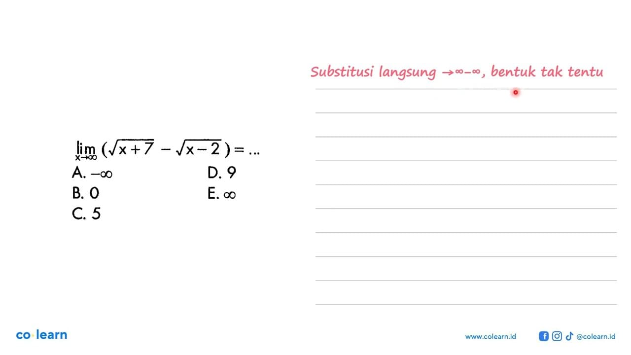 lim x mendekati tak hingga (akar(x+7)-akar(x-2))=....