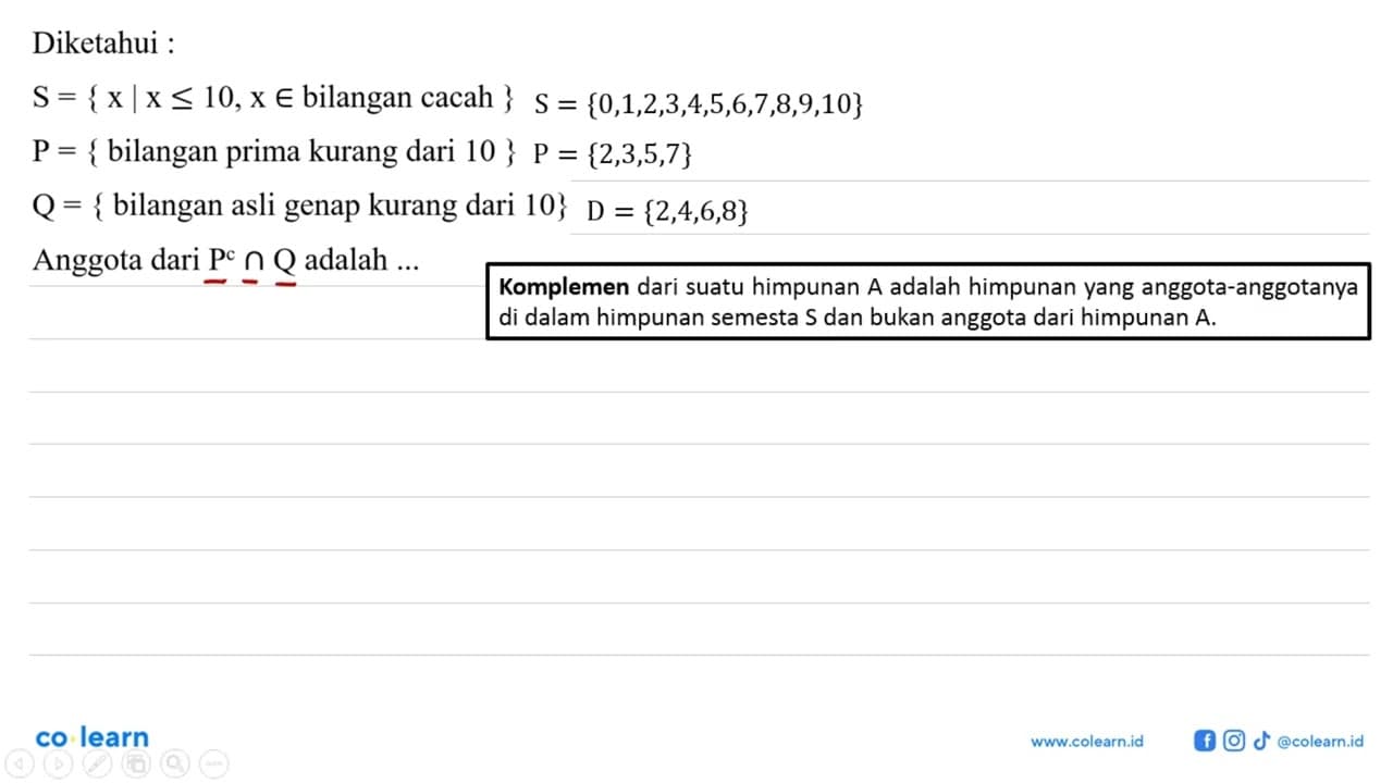 Diketahui : S = {x l x <= 10,x e bilangan cacah } P = {