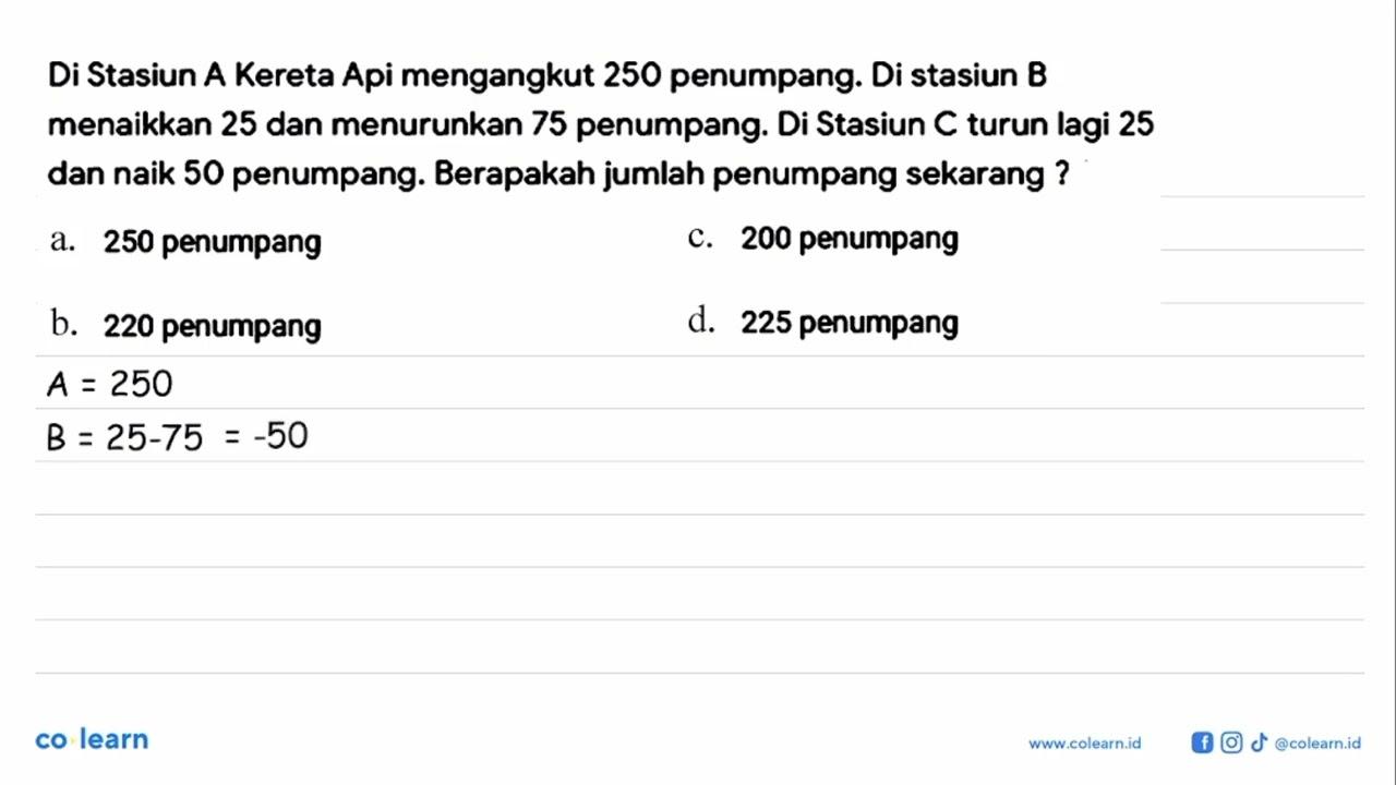 Di Stasiun A Kereta Api mengangkut 250 penumpang. Di