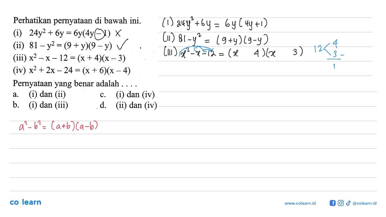 Perhatikan pernyataan di bawah ini. (i) 24y^2+6y=6y(4y-1)