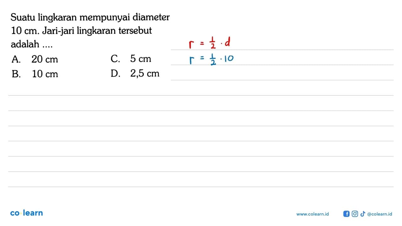 Suatu lingkaran mempunyai diameter 10 cm . Jari-jari