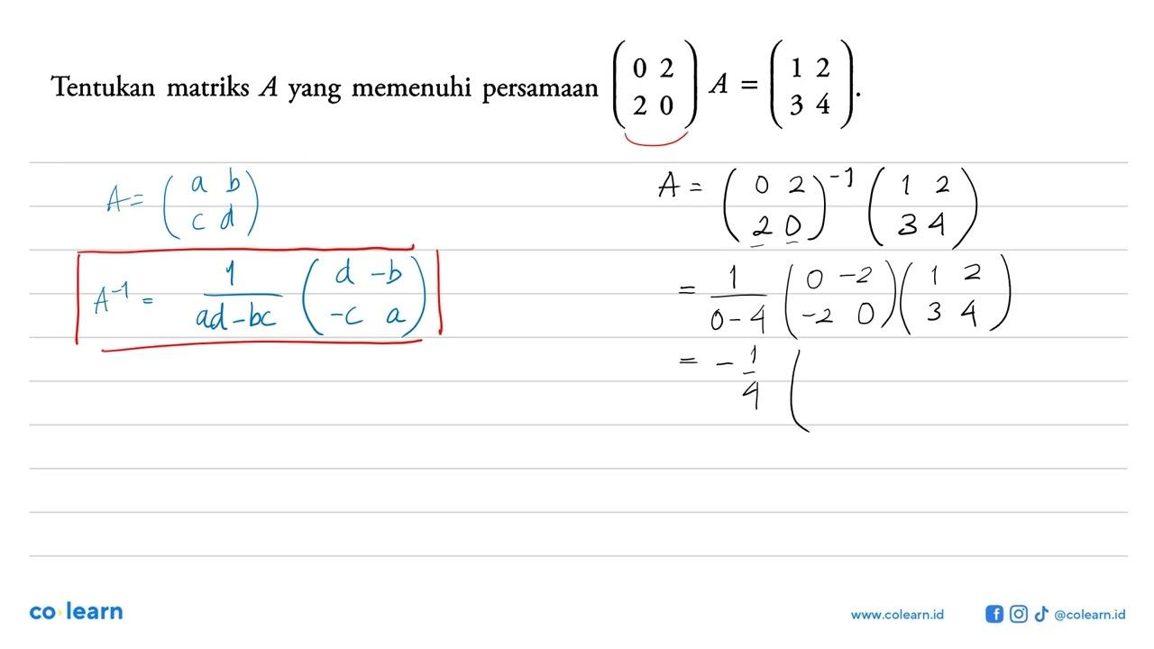 Tentukan matriks A yang memenuhi persamaan (0 2 2 0)A=(1 2