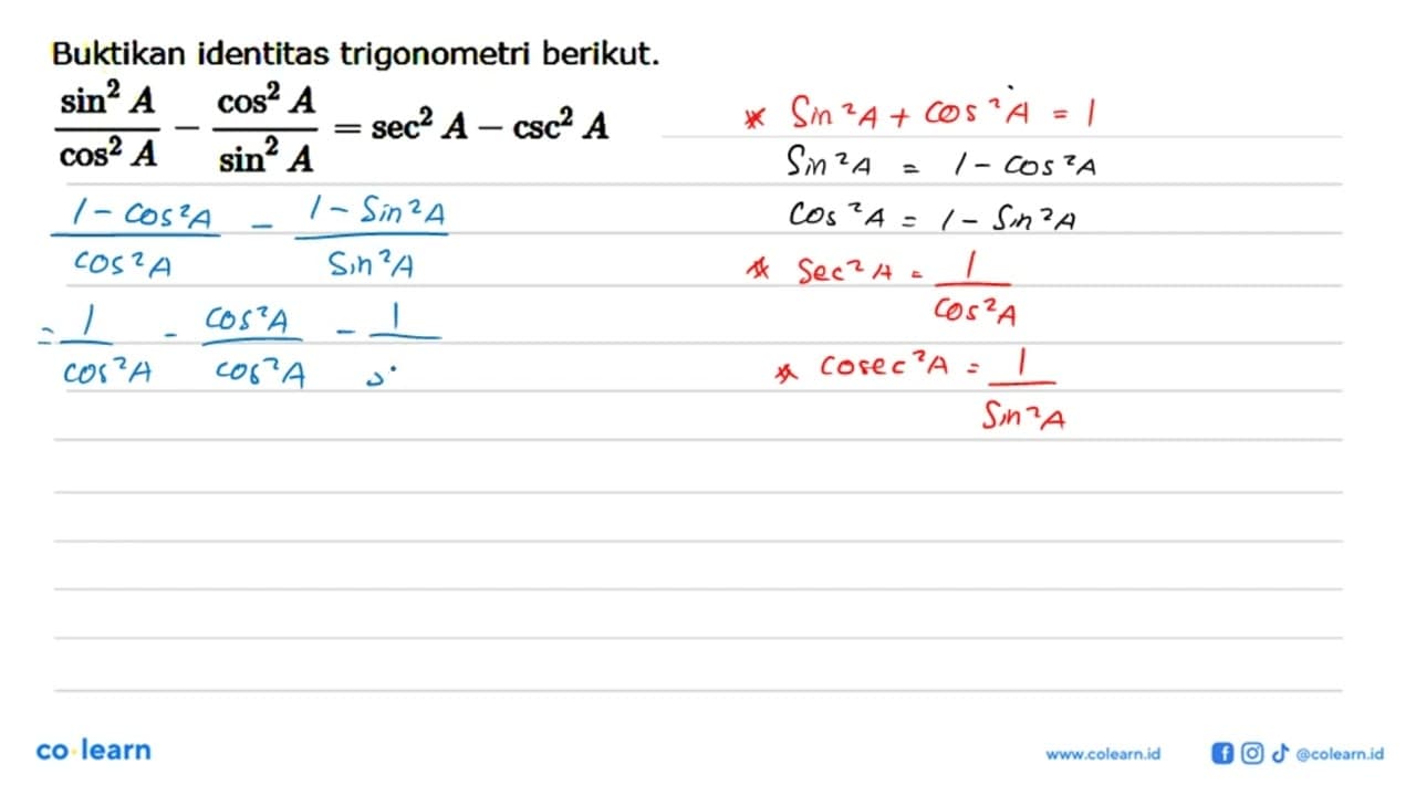 Buktikan identitas trigonometri berikut.sin^2 A/cos^2 A -