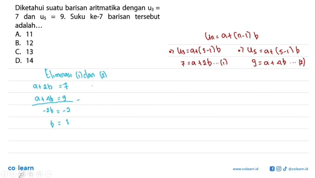 Diketahui suatu barisan aritmatika dengan u3 = 7 dan u5 =