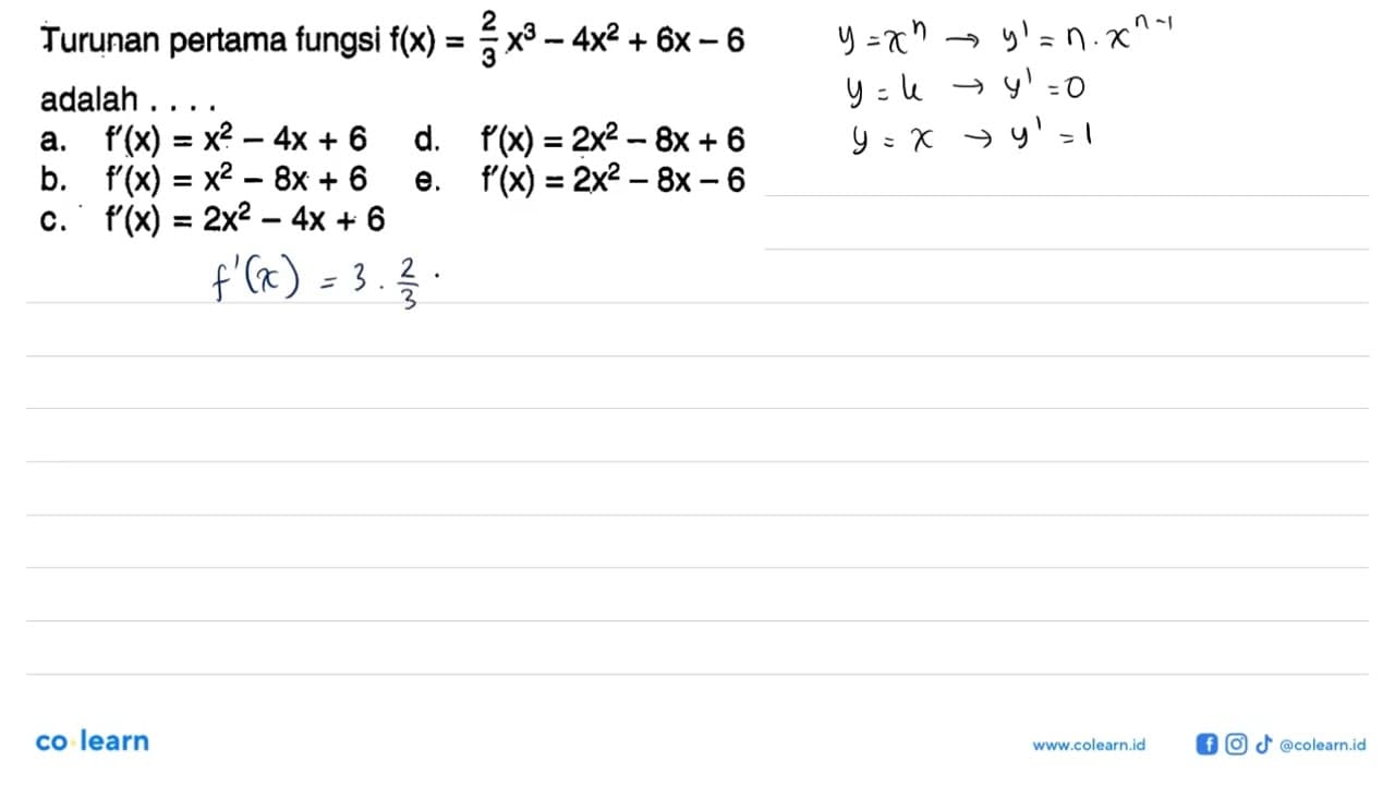 Turunan pertama fungsi f(x)=2/3x^3-4x^2+6x-6 adalah ....