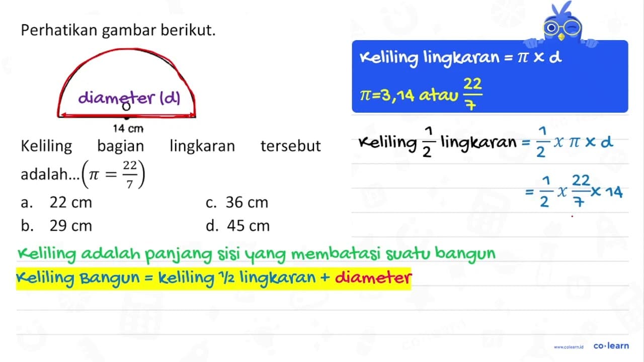 Perhatikan gambar berikut. adalah... (pi=(22)/(7)) a. 22 cm