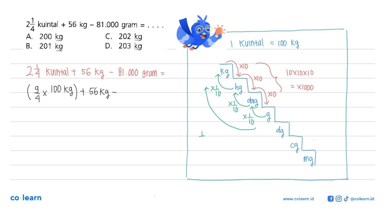 2 1/4 kuintal + 56 kg - 81.000 gram = . . . .