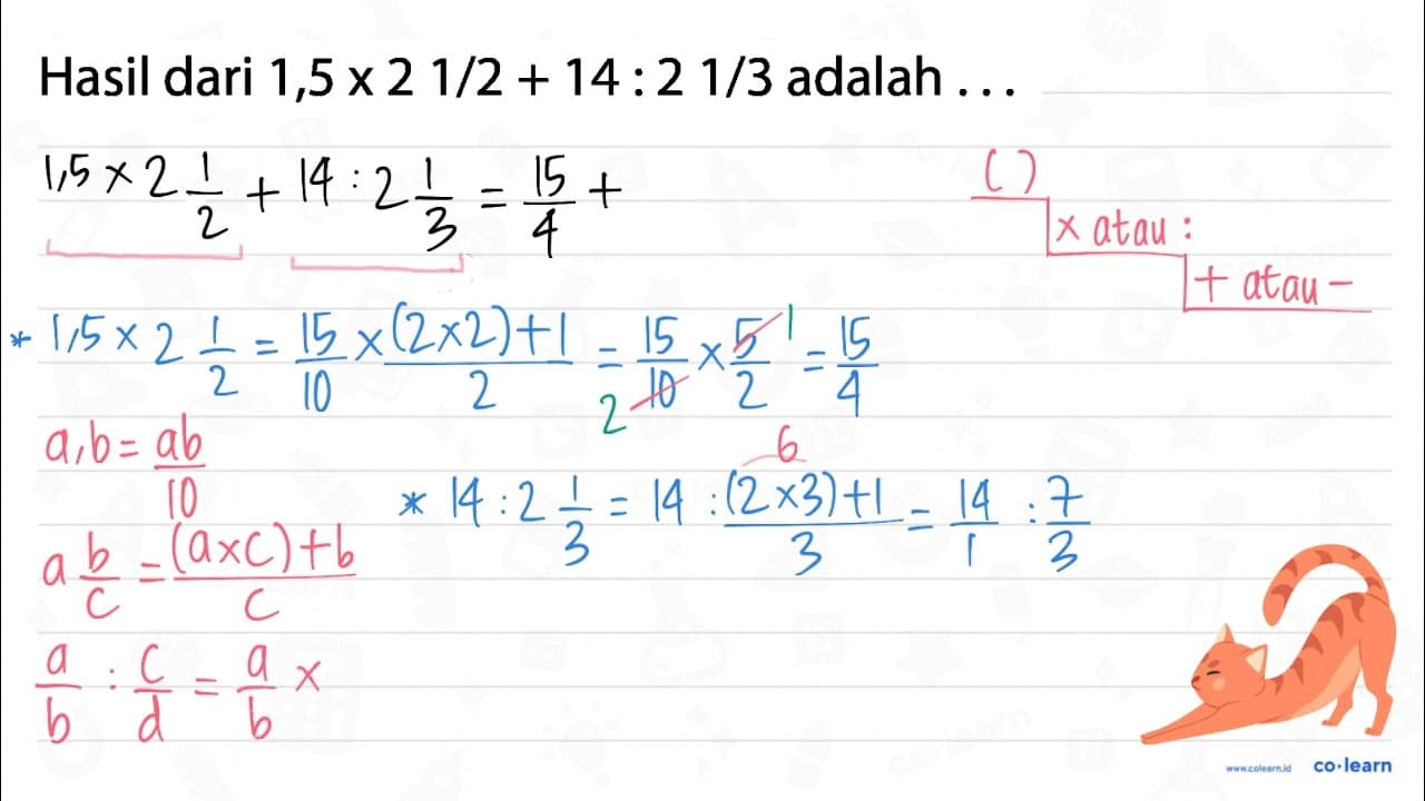 Hasil dari 1,5 x 21 / 2+14: 21 / 3 adalah ...