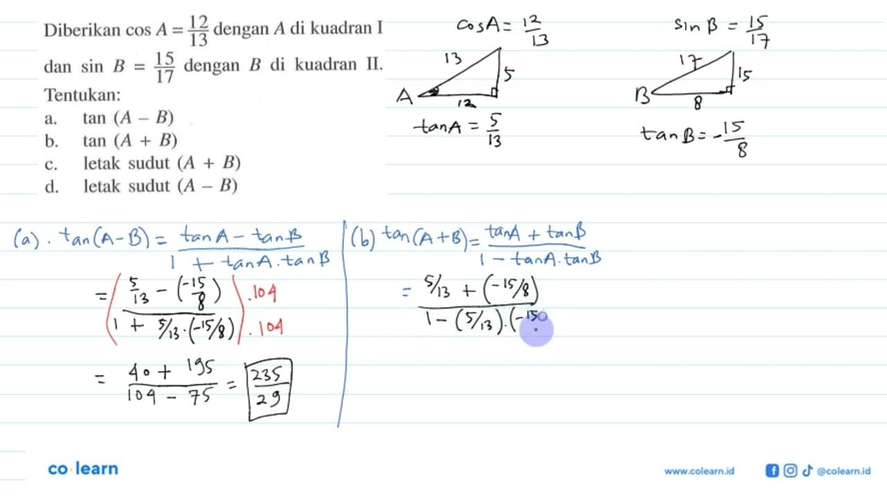 Diberikan cos A=12/13 dengan A di kuadran I dan sin B=15/17