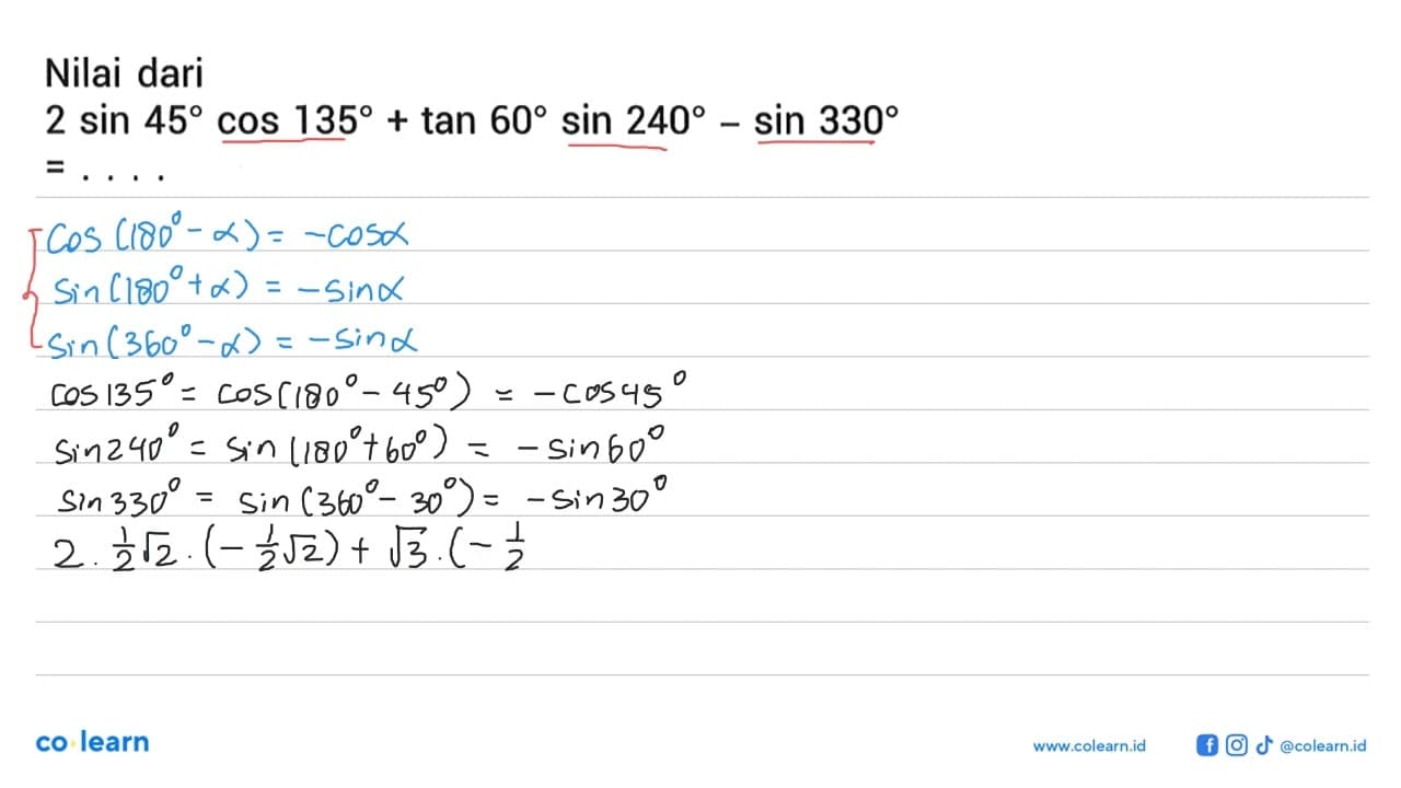 Nilai dari 2 sin 45 cos 135+tan 60 sin 240-sin 330 =....