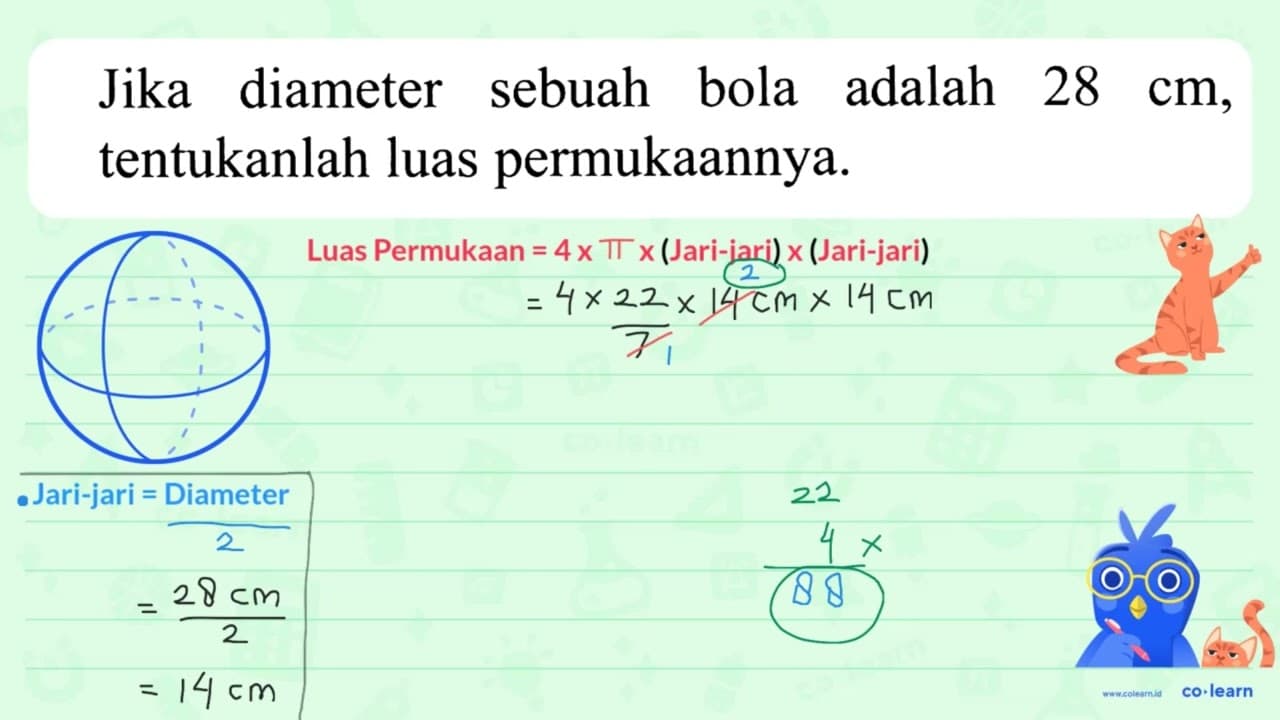 Jika diameter sebuah bola adalah 28 cm , tentukanlah luas