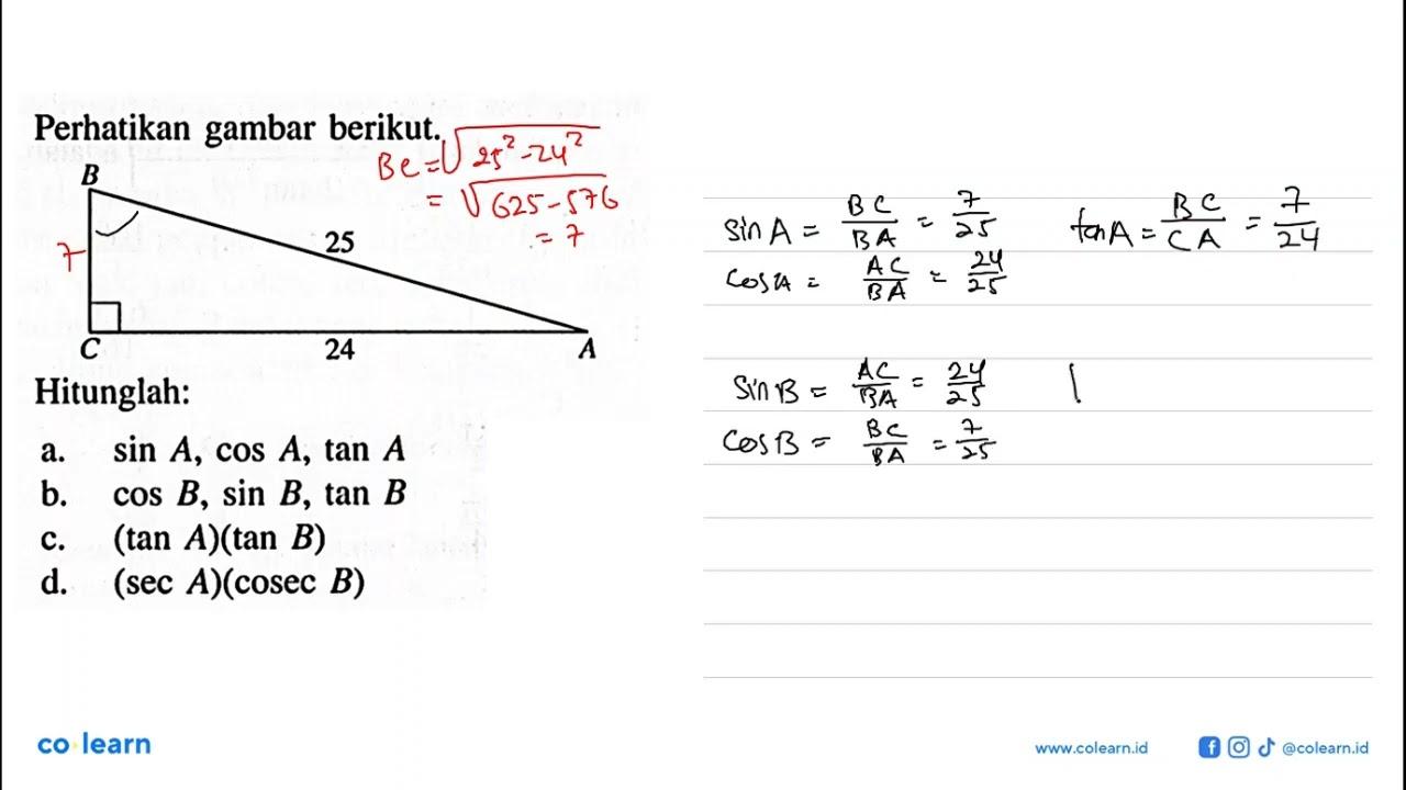 Perhatikan gambar berikut. AC AB 24 25Hitunglah:a. sin A,