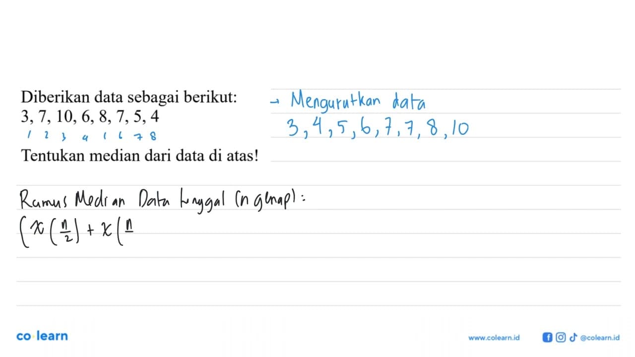 Diberikan data sebagai berikut: 3,7,10,6,8,7,5,4 Tentukan