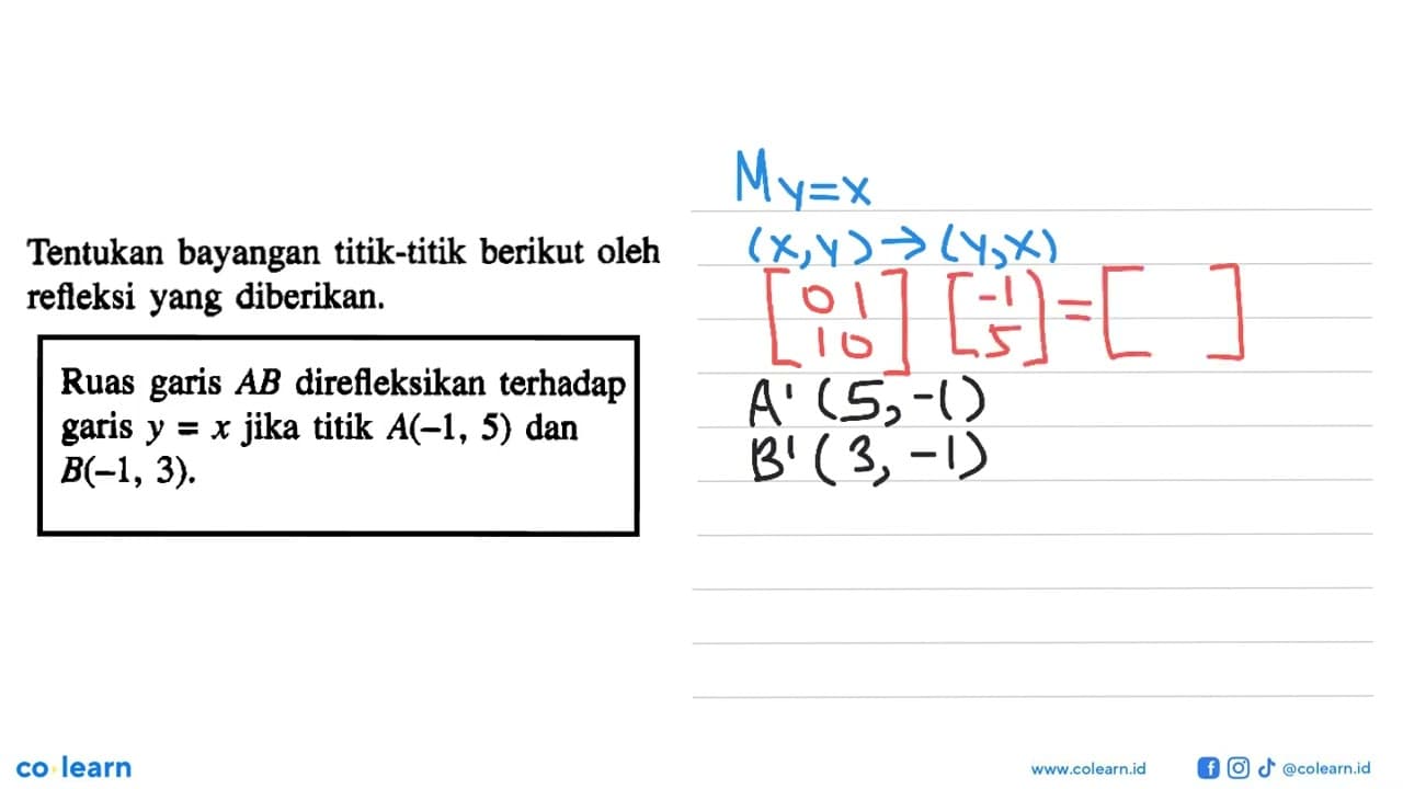 Tentukan bayangan titik-titik berikut oleh refleksi yang