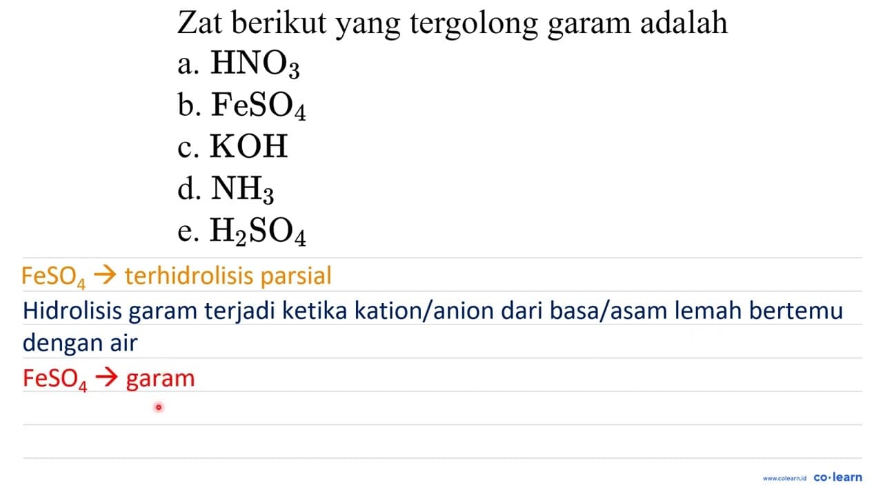 Zat berikut yang tergolong garam adalah a. HNO_(3) b.