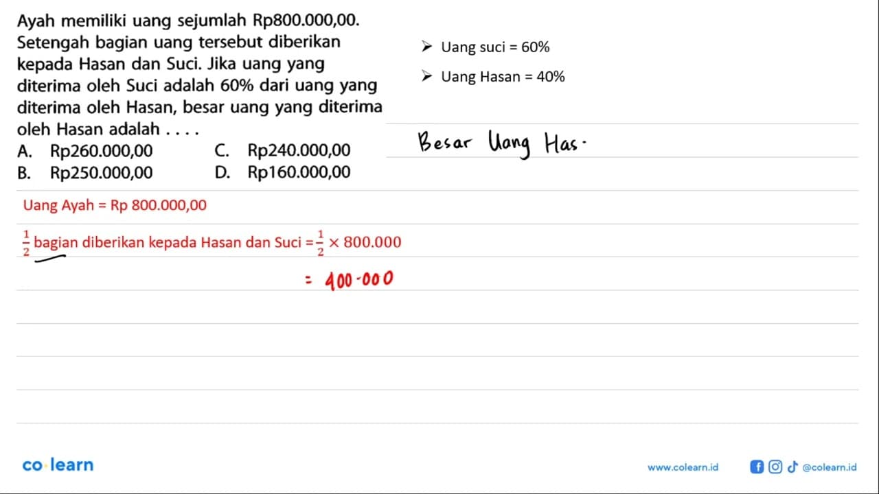 Ayah memiliki uang sejumlah Rp800.000,00. Setengah bagian