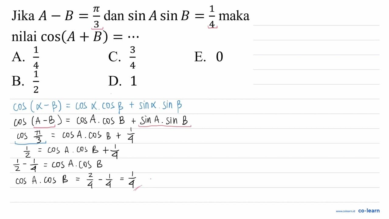 Jika A-B=(pi)/(3) dan sin A sin B=(1)/(4) maka nilai cos