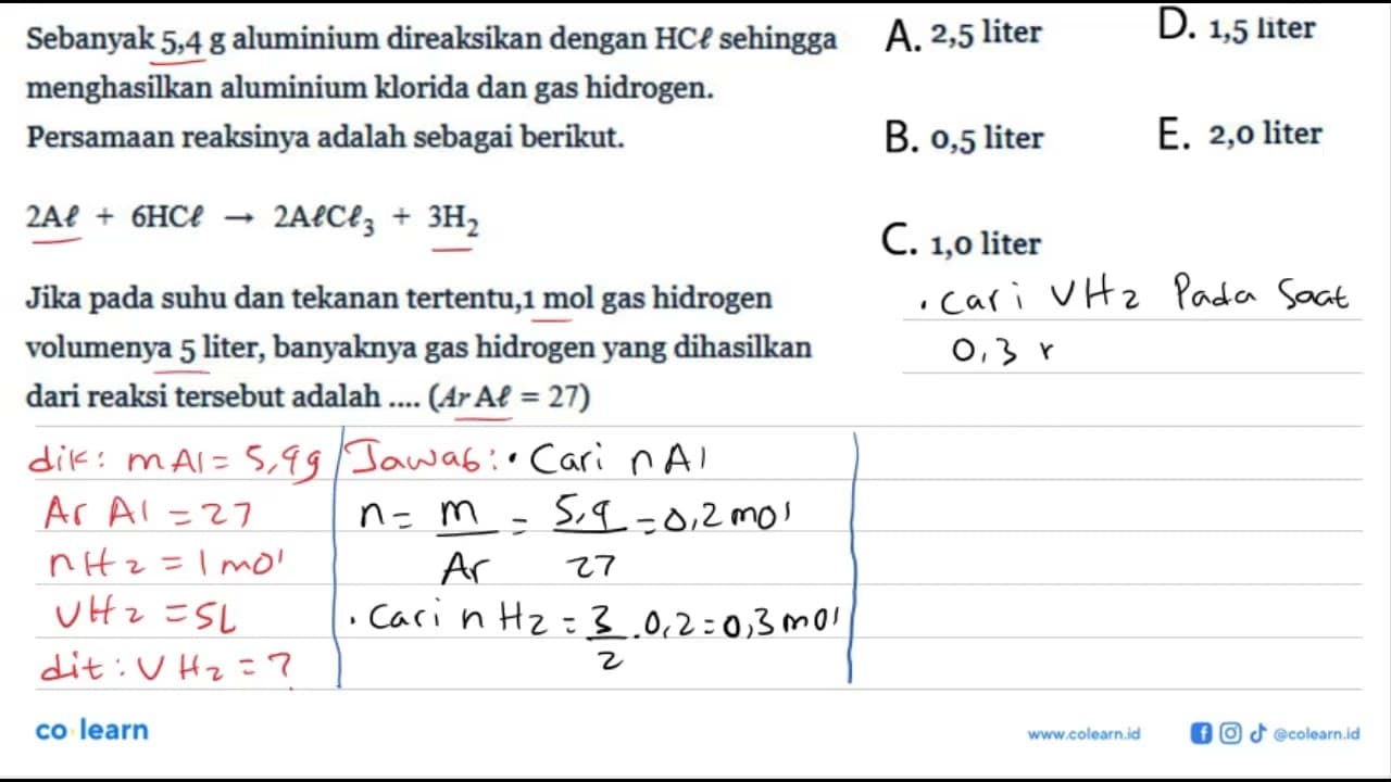 Sebanyak 5,4 g aluminium direaksikan dengan HCl sehingga