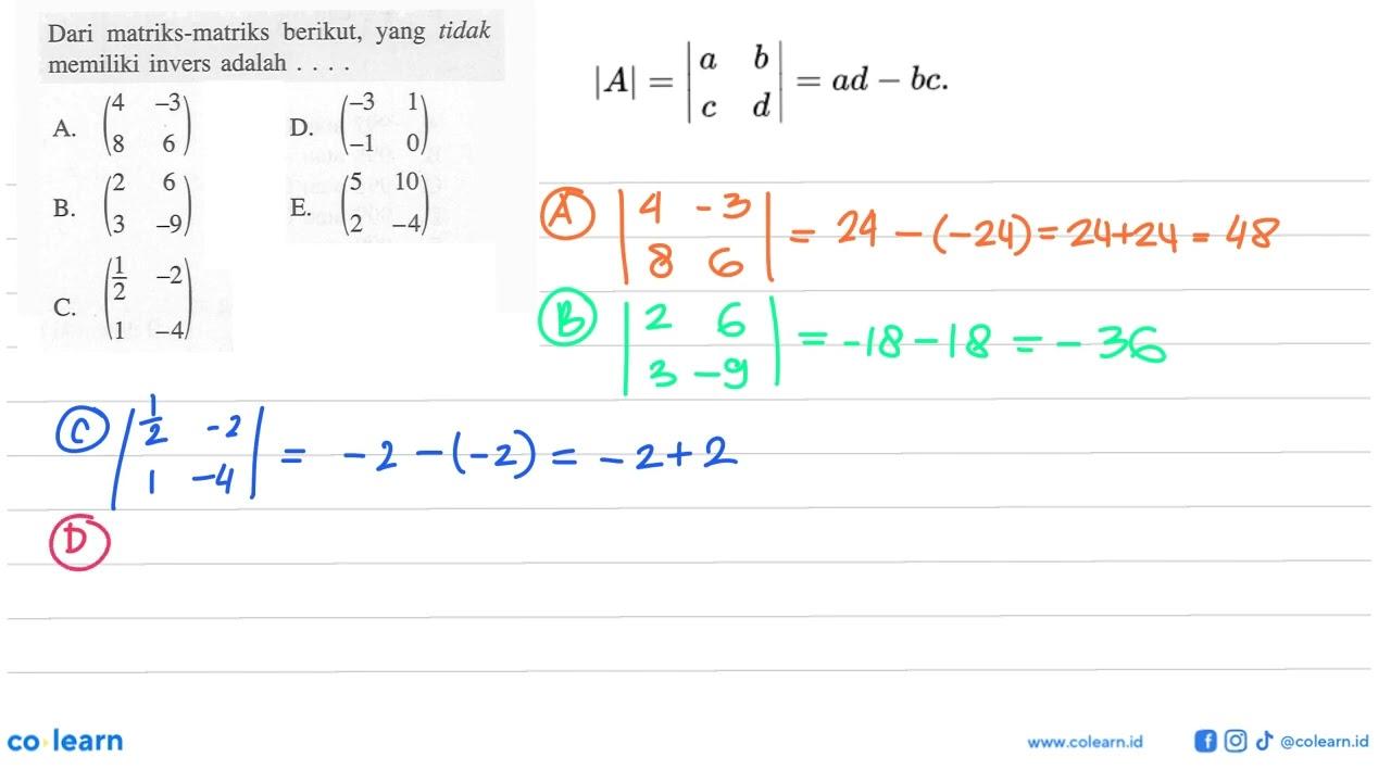 Dari matriks-matriks berikut, yang tidak memiliki invers