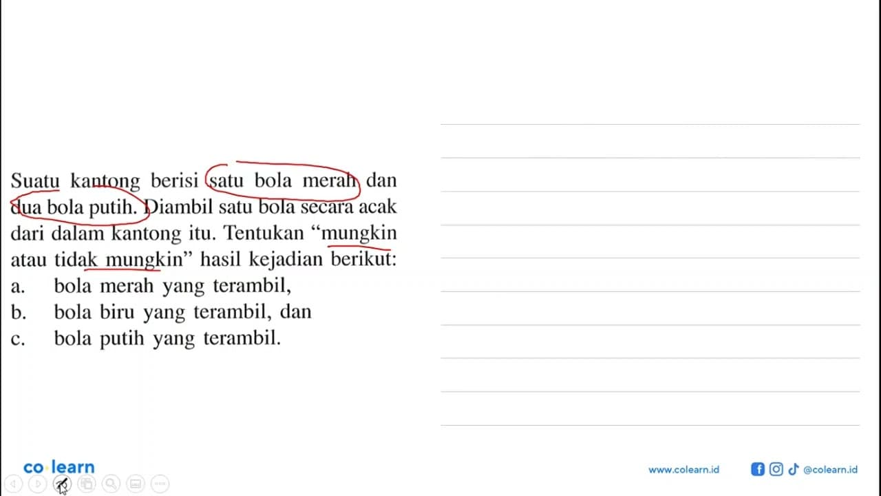 Suatu kantong berisi satu bola merah dan dua bola putih.