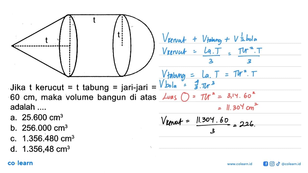 t t t Jika t kerucut =t tabung = jari-jari = 60 cm, maka