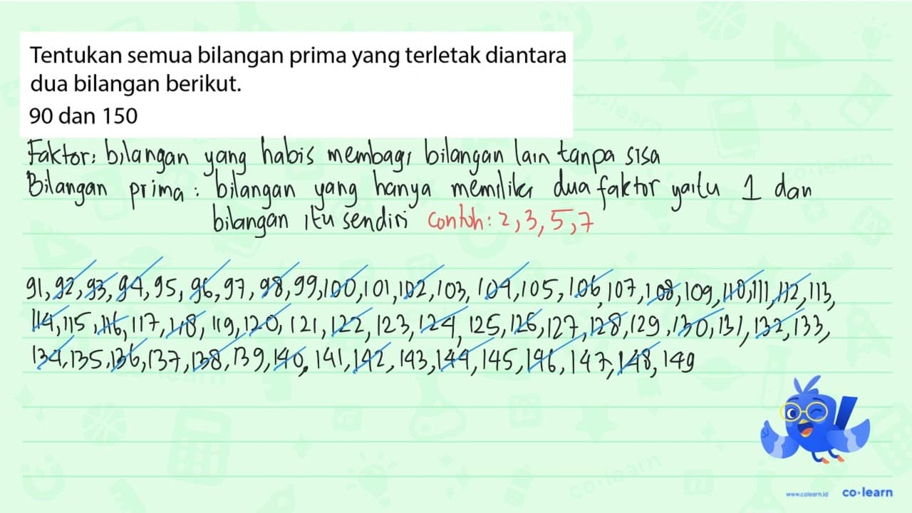 Tentukan semua bilangan prima yang terletak diantara dua