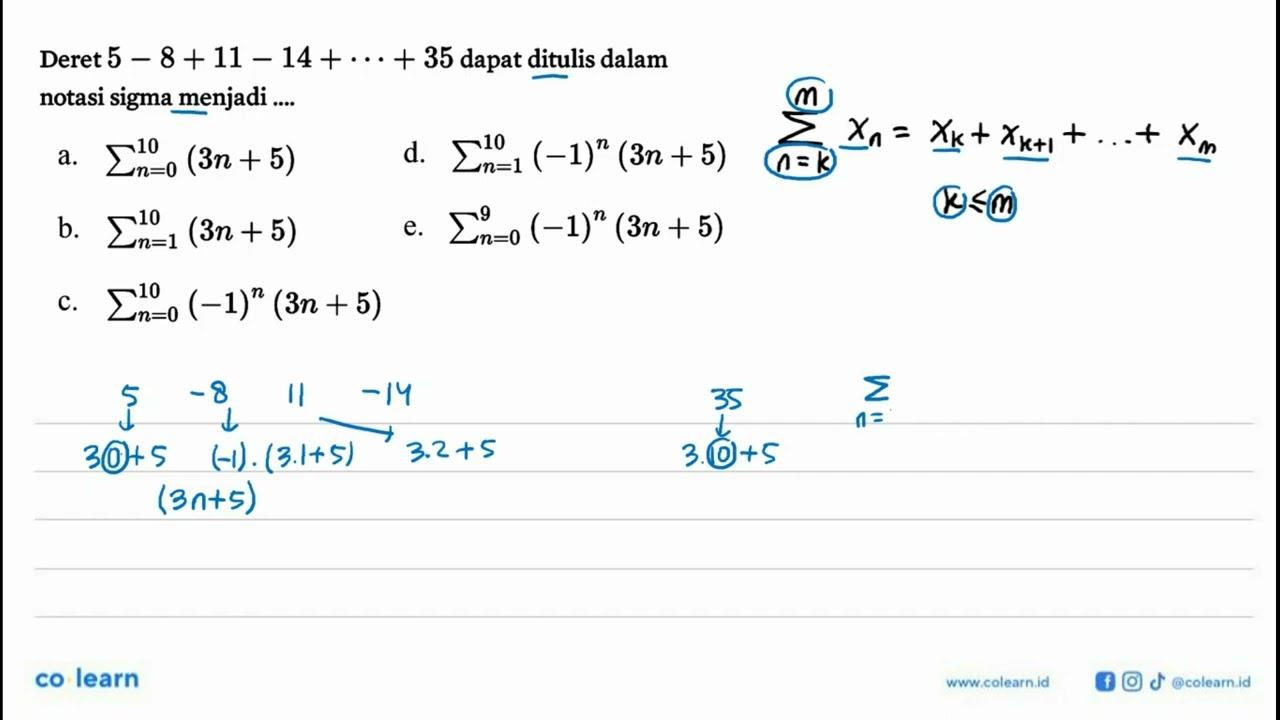 Deret 5-8+11-14+... +35 dapat ditulis dalam notasi sigma