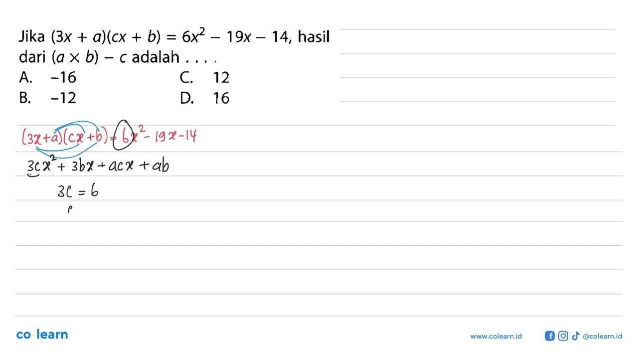 Jika (3x + a)(cx + b) = 6x^2 - 19x - 14, hasil dari (a x b)