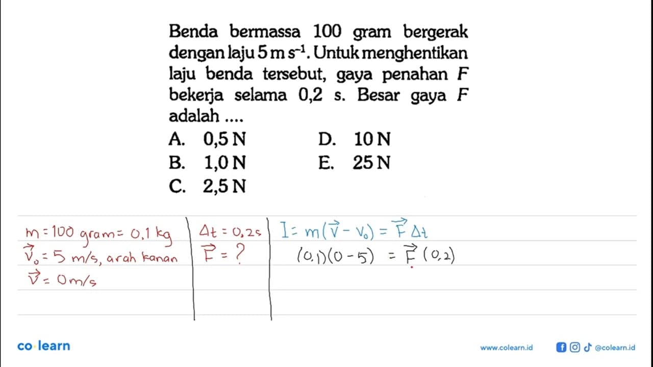 Benda bermassa 100 gram bergerak dengan laju 5 ms^(-1).