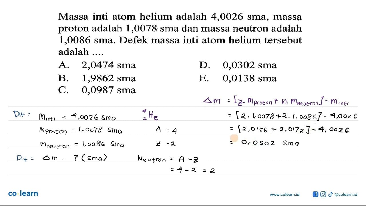 Massa inti atom helium adalah 4,0026 sma, massa proton