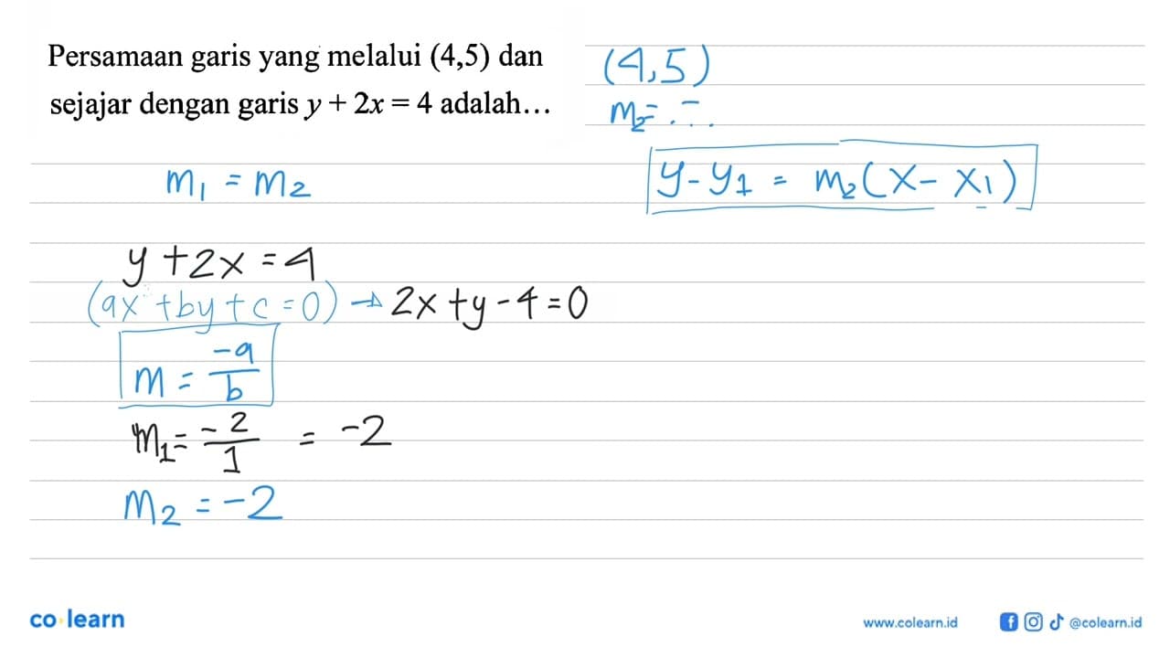 Persamaan garis yang melalui (4, 5) dan sejajar dengan