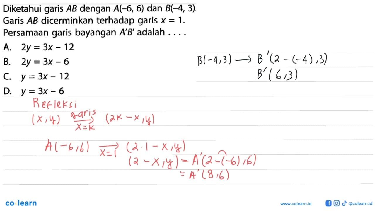 Diketahui garis AB dengan A(-6,6) dan B(-4,3). Garis AB