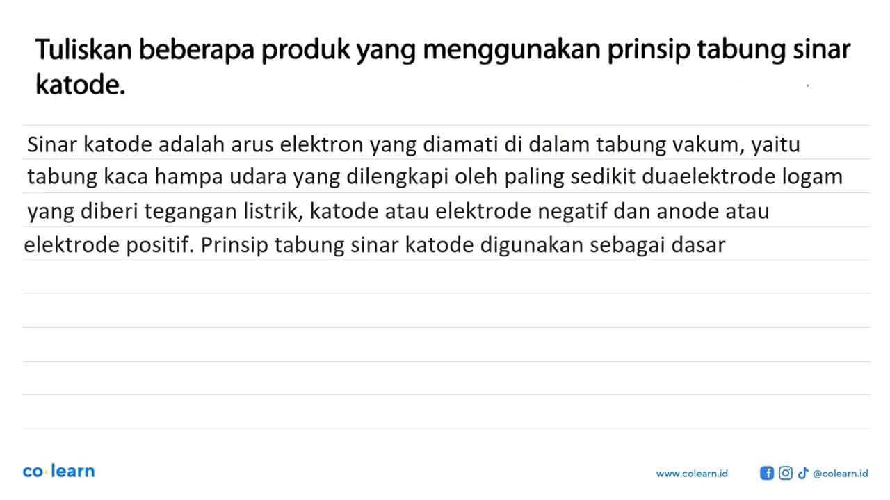 Tuliskan beberapa produk yang menggunakan prinsip tabung