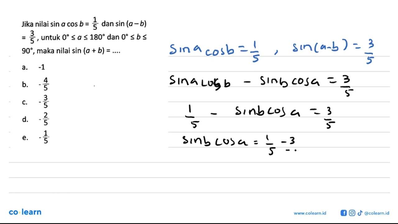 Jika nilai sin a cos b=1/5 dan sin (a-b)=3/5 , untuk