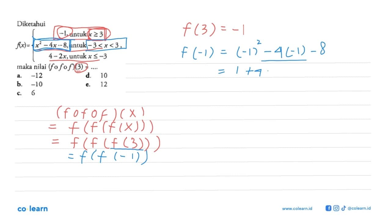 Diketahui f(x)={-1, untuk x>=3 x^2-4x-8, untuk -3<x<3 4-2x,