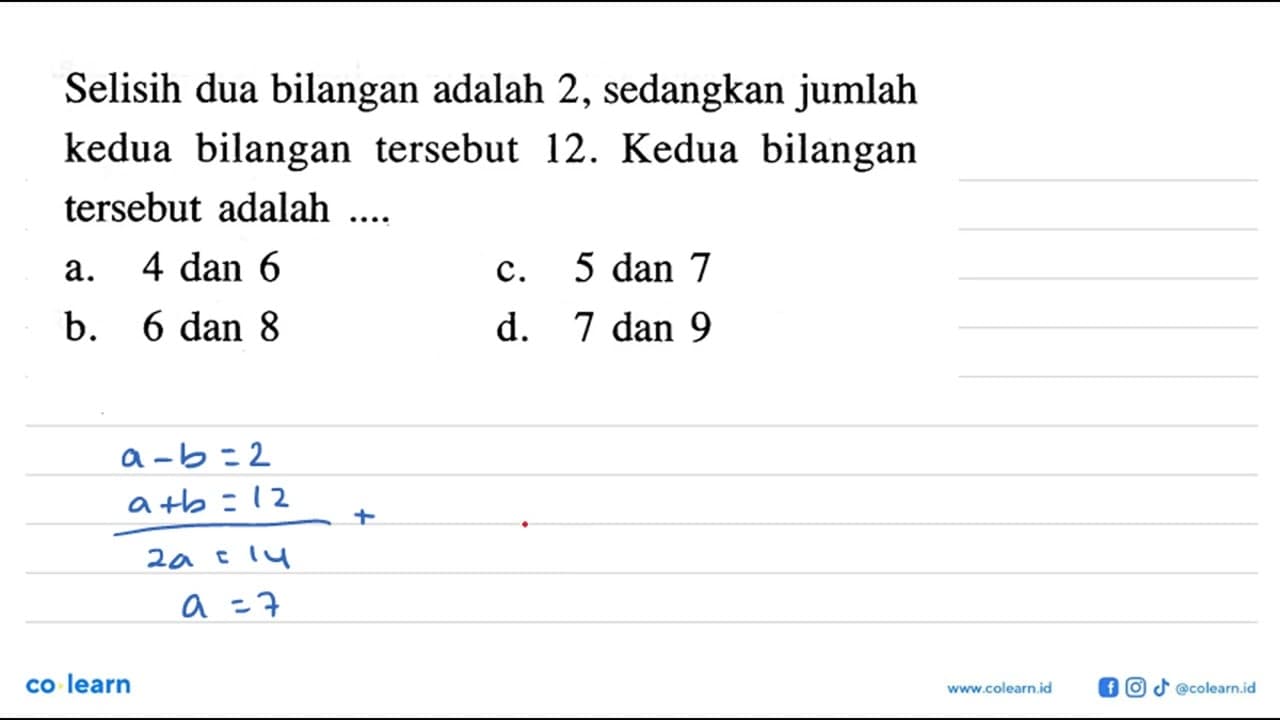 Selisih dua bilangan adalah 2, sedangkan jumlah kedua