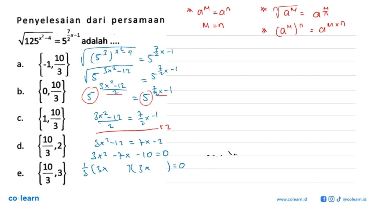 Penyelesaian dari persamaan akar(125^(x^2-4)=5^(7/2 x-1)