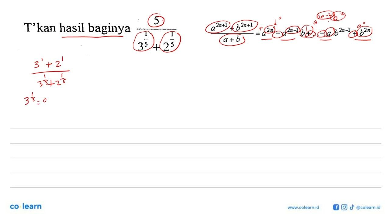 T' kan hasil baginya (5)/(3^(1/5) + 2^(1/5))