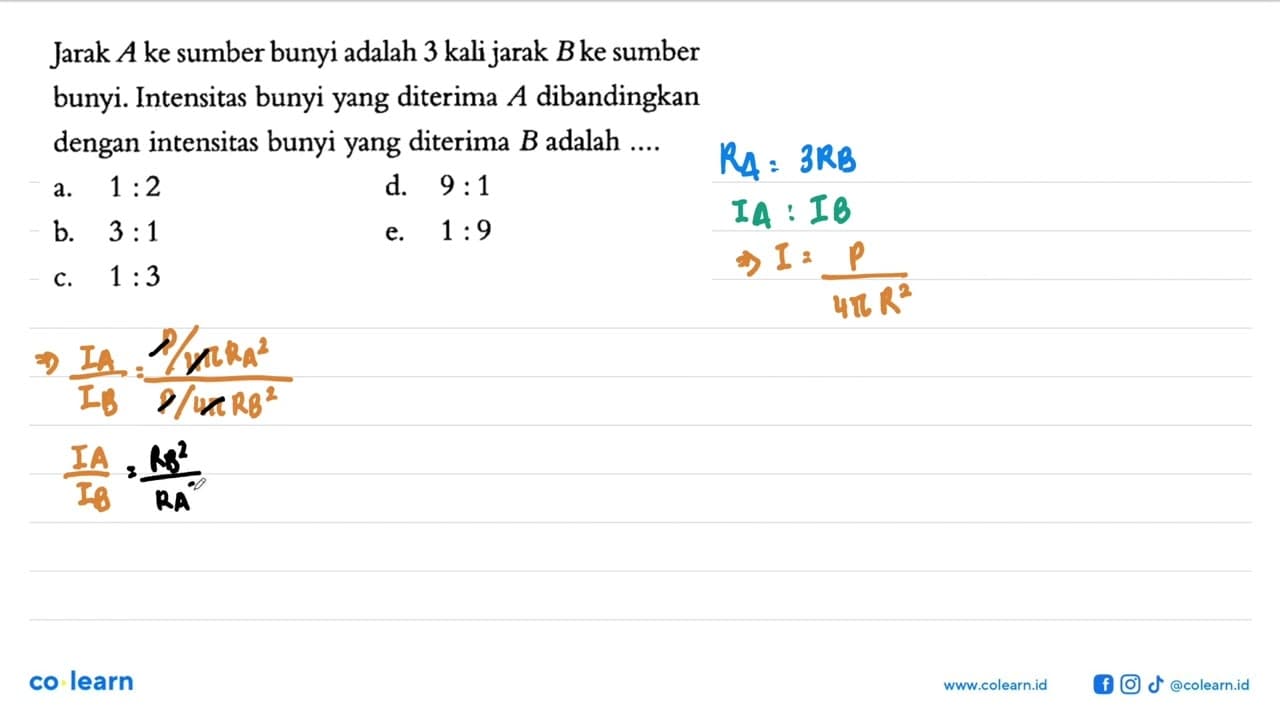 Jarak A ke sumber bunyi adalah 3 kali jarak B ke sumber